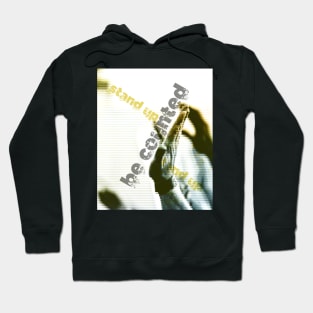 Stand up and be counted - revolution time Hoodie